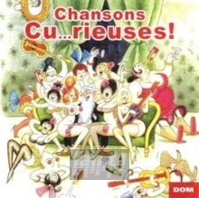 Chansons Cu...Rieuses: Grivoiseries Equivoques Et - V/A
