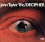 Decipher - John Taylor Trio 