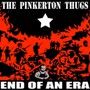 End Of An Era - Pinkerton Thugs