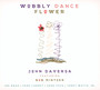 Wobbly Dance Flower - John Daversa