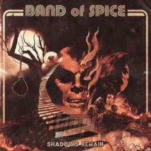 Shadows Remain - Band Of Spice