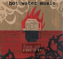 Light It Up - Hot Water Music