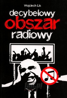 Decybelowy Obszar Radiowy - Wojciech Lis