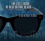 Last Shade Of Blue Before Black. - Original Blues Brothers B