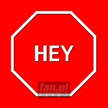 Hey - Hey - bigger Hey - Hey