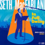 In Full Swing - Seth Macfarlane