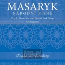 Masaryk: Narodni Pisnd11a - Czech Moravian & - Lenka Lichtenberg