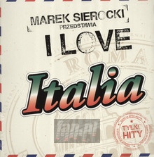Przedstawia: I Love Italy - Marek    Sierocki 