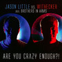 Are You Crazy Enough? - Jason Little  & Withecker