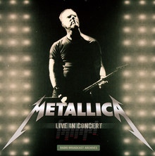 Live In Concert - The Broadcast Archives - Metallica