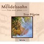 Mendelssohn - Trios Pour Piano. Trio Pilgrim - V/A