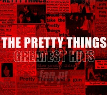 Greatest Hits - The Pretty Things - bigger Greatest Hits - The Pretty Things