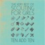 Ten Add Ten: The Very Best Of - Scouting For Girls
