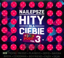 Najlepsze Hity Dla Ciebie - Disco Polo vol. 3 - Najlepsze Hity Dla Ciebie   