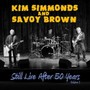 Still Live After 50 Years 1 - Kim  Simmonds  / Savoy  Brown 