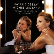 Between Yesterday & Tomorrow - Natalie Dessay