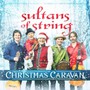 Christmas Caravan - Sultans Of String