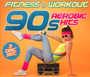 90S Aerobic Hits - Fitness & Workout