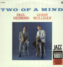 Two Of A Mind - Paul Desmond / Gerry Mulli