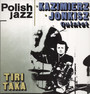 Tiritaka - Kazimierz  Jonkisz Quintet