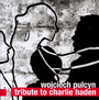 Tribute To Charlie Haden - Wojciech Pulcyn
