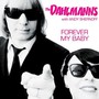 Forever My Baby/ The Last Time - Dahlmanns