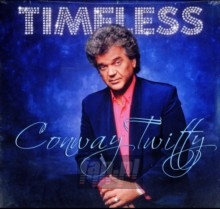 Timeless - Conway Twitty