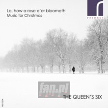 Lo, How A Rose E'er Bloom - Queen's Six