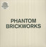 Phantom Brickworks - Bibio Phantom Brickworks - Bibio