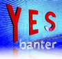 Yes - Banter