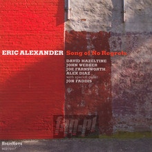 Song Of No Regrets - Eric Alexander - bigger Song Of No Regrets - Eric Alexander