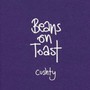 Cushty - Beans On Toast
