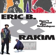 Don't Sweat The Technique - Eric B / Rakim Don't Sweat The Technique - Eric B / Rakim