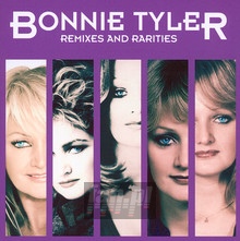Remixes & Rarities: - Bonnie Tyler