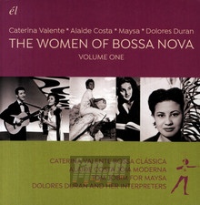 The Women Of Bossa Nova: Volume One - Caterina Valente  /  Alaide Costa  /  Maysa  /  Dolores Duran