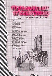 To The Outside Of Everything ~ A Story Of UK Post-Punk 1977 - V/A