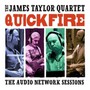 Quick Fire: The Audio Network Sessions - James Taylor Quartet 