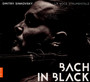 Bach In Black - Dmitry Sinkowsky