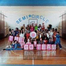 Semicircle - Go! Team, The