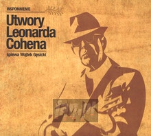 Wspomnienie - Utwory Leonarda Cohena - Wojciech Gsicki