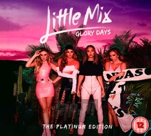 Glory Days: The Platinum. - Little Mix