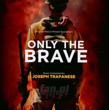 Only The Brave OST - Joseph Trapanese - bigger Only The Brave OST - Joseph Trapanese
