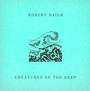 Creatures Of The Deep - Robert Haigh