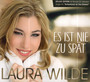 Es Ist Nie Zu Spaet - Laura Wilde