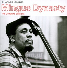 Mingus Dynasty: The Complete Sessions - Charles Mingus