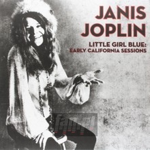 Little Girl Blue: Early California Sessions - Janis Joplin