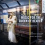 Music For The Queen Of Hea - Marian Consort  Rory McCleery