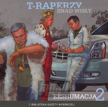 Ekshumacja 2 - T-Raperzy Znad Wisły - powiększ Ekshumacja 2 - T-Raperzy Znad Wisły