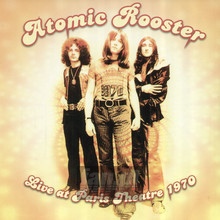 Live At Paris Theatre 1970 - Atomic Rooster