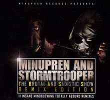 The Brutal & Sadistic Show - Minupren & Stormtrooper